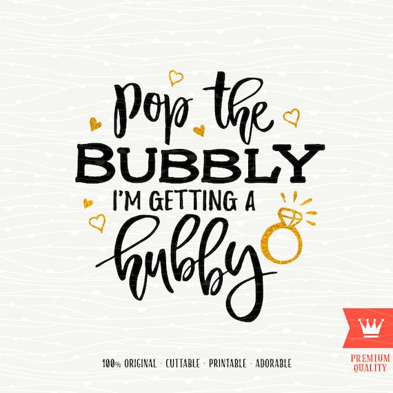 Download Pop The Bubbly I'm Getting A Hubby SVG Decal Cutting File
