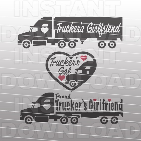 Truckers Girlfriend SVG FileTruck Driver SVGSemi Truck svg