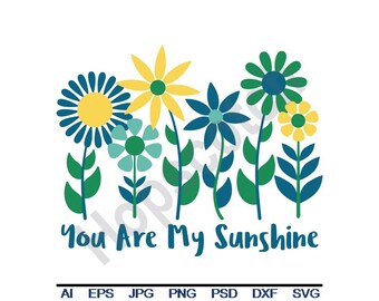 You Are My Sunshine - Svg, Dxf, Eps, Png, Jpg, Vector Art, Clipart, Cut File, Flowers