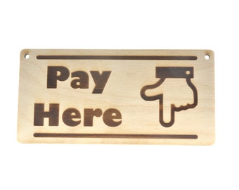 ORIGIN Pay Here Engraved Sig,n 6mm Plywood with holes for hanging
