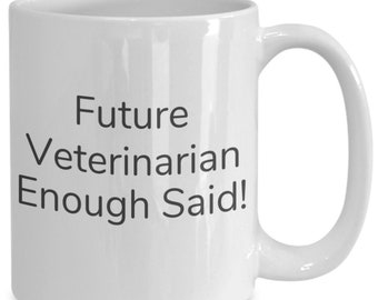 Future veterinarian enough said! mug