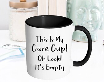 Funny Mug, Coffee Mug, Funny Coffee Mug, Mug, I Don't Care, Coffee, I Don't Care, Quote Mug, I Don't Care Mug, Sarcastic Mug, Gag Gift