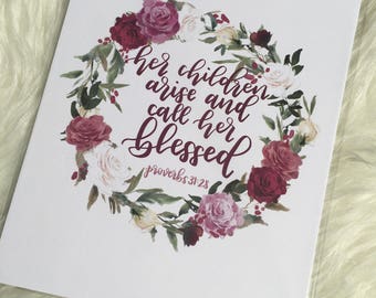Her Children Arise and Call Her Blessed / Proverbs 31 / Mother's Day Gift / Home Decor Gallery Wall Print / Flower Wreath / Christian Mom