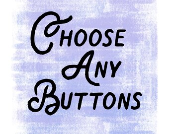 Choose Any Buttons