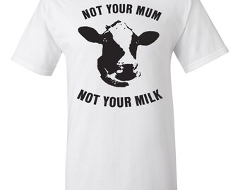 Vegen T-shirt Not Your Mum Not Your Milk