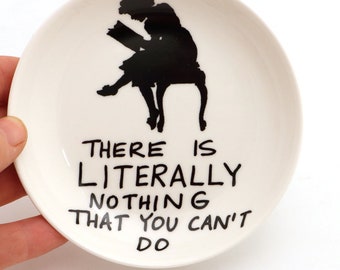 Reading ring holder, trinket dish with reader, Literally nothing you can't do, Book lover, librarian, girl with book, gifts under 10