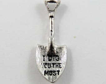 Shovel that says I Dig You The Most Sterling Silver Charm of Pendant.