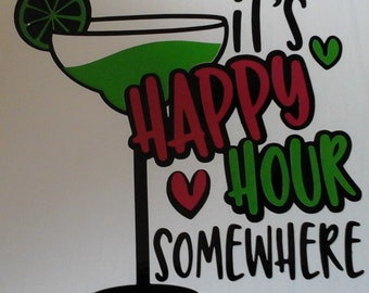 Vinyl decals, "It's Happy Hour Somewhere" permanent or temporary Decal for wall, car, glass