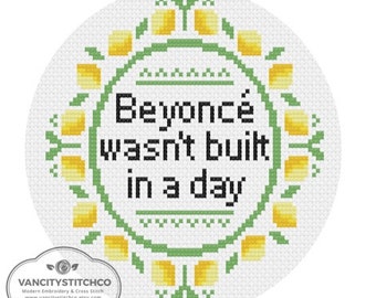 CROSS STITCH PATTERN- Lemonade- Beyonce wasn't built in a day. Funny, subversive wall art.