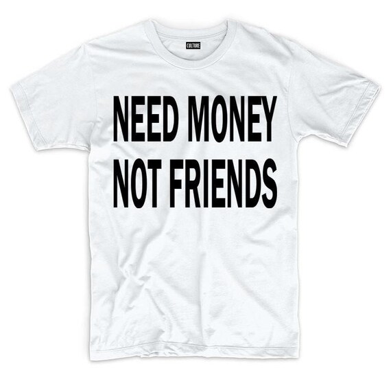 NEED MONEY TEE