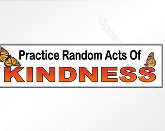practice random acts of kindness positive bumper sticker 200mm