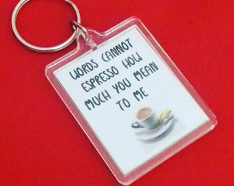 Words Can Not Espresso How Much You Mean To Me Keyring, Coffee Lover Gifts, Fun Valentines Day Keychain, Coffee Pun, Love Gifts