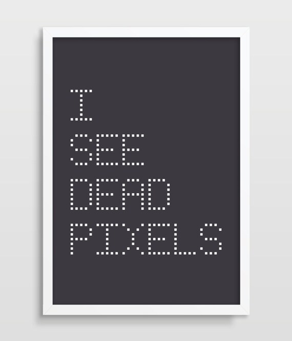 Geekery Poster Geek Art Wall Decor I See Dead Pixels