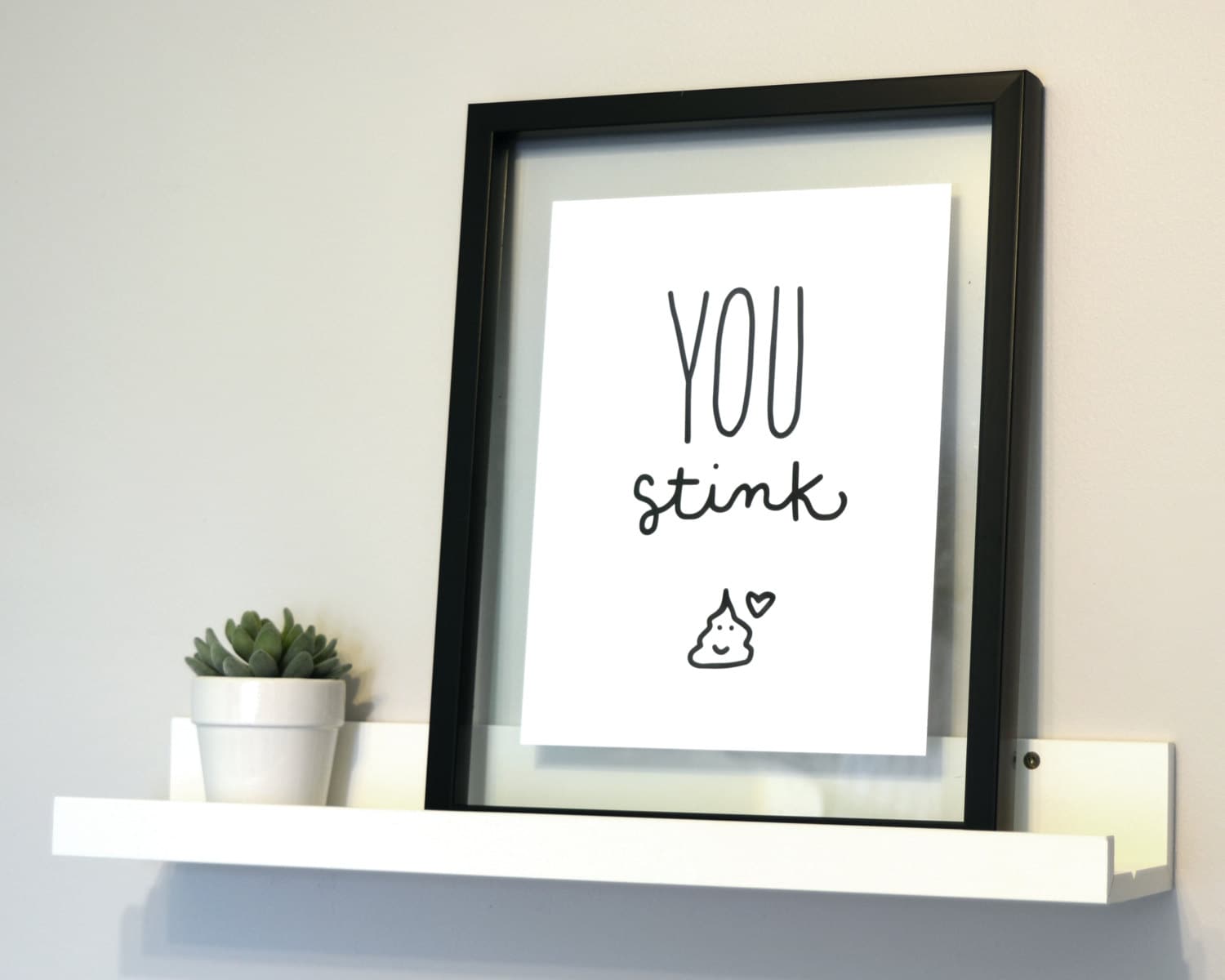 YOU STINK Print Bathroom Sign Wall Art Cute Funny Simple