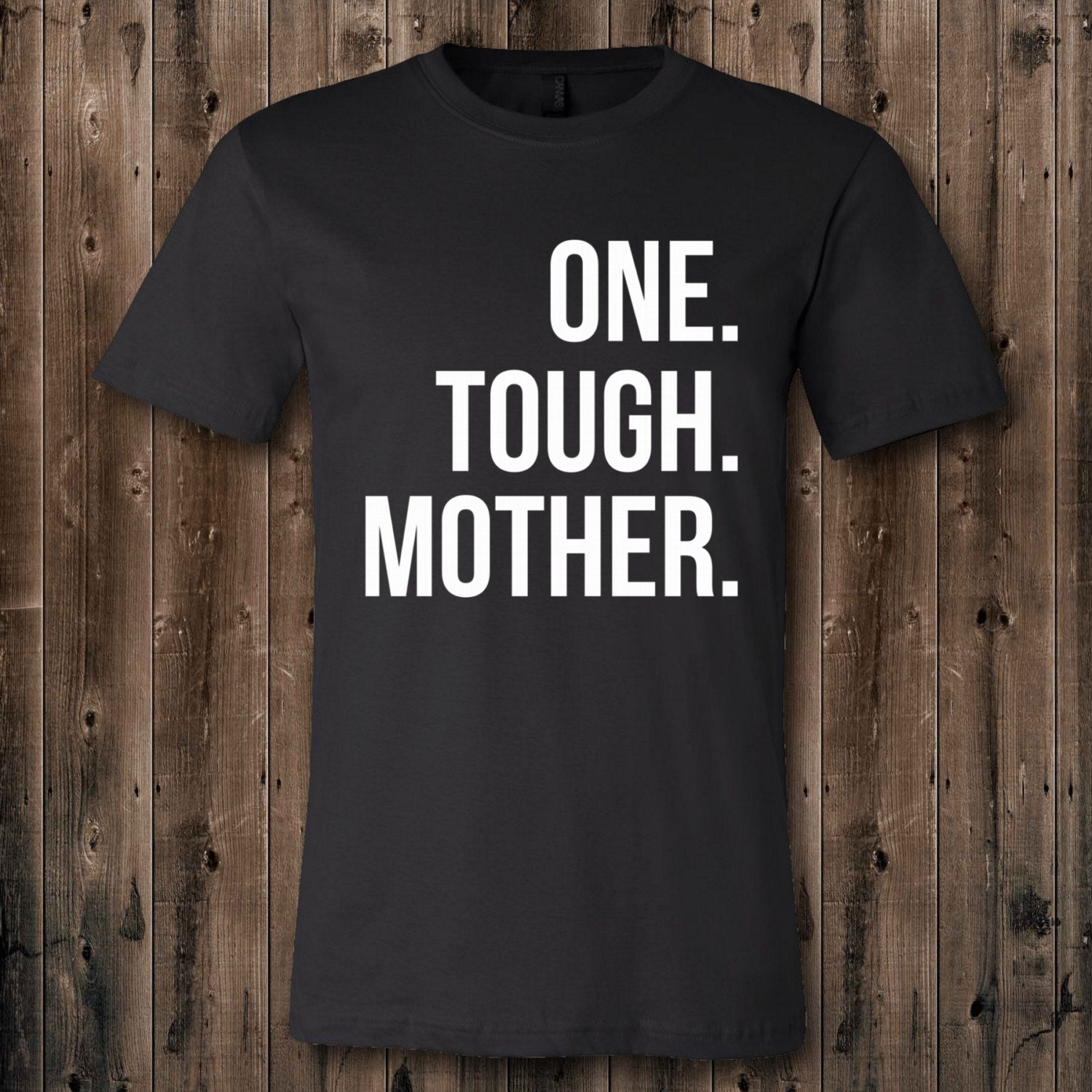 tough like a mother shirt