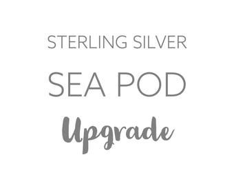 Sterling Silver upgrade for a Sea Pod