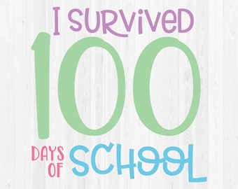 I Survived 100 Days of School - SVG Cut File