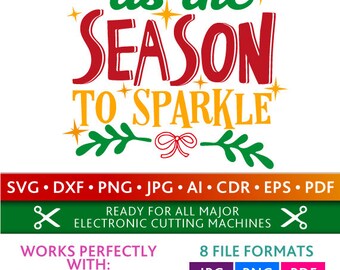 Tis The Season To Sparkle Svg Tis The Season To Sparkle Cut Files Christmas Silhouette Studio Cricut Svg Dxf Jpg Png Eps Pdf Ai Cdr