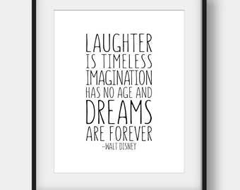 60% OFF Laughter Is Timeless Imagination Has No Age And Dreams Are Forever, Walt Disney Quote, Kids Room Decor, Disney Print, Nursery Print
