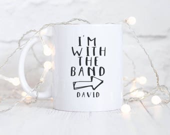 Personalised I'm With The Band Mug Gift Boxed