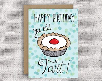 Happy Birthday You Old Tart | Funny British birthday card, Dad Birthday, Father, Grandfather, Baking, Baker, Funny Birthday, Husband