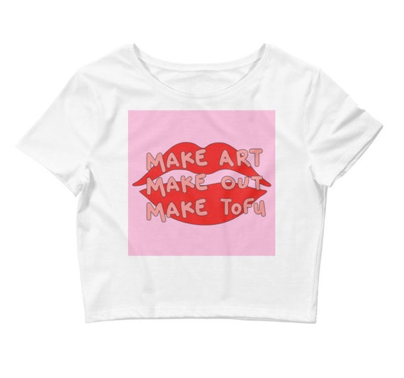 Make art, Make out, Make tofu crop top, white crop top, womens graphic tees, cute crop tops