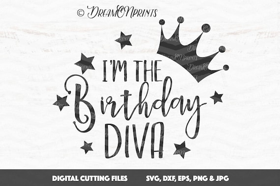 Download I'm the Birthday Diva SVG Birthday SVG File Princess