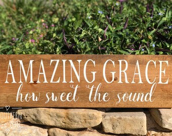 Amazing Grace How Sweet The Sound Stained Wood Sign For Home