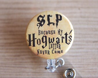 Registered Dietitian, Medical Assistant, Speech Badge Reel-ID Badge Holder-Letter Never Came-Retractable Badge Reel-Harry Potter Inspired