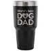Dog Lover - World's best dog dad 30oz Vacuum Tumbler DVM, Vet Tech, Vet Student, Receptionist Gift
