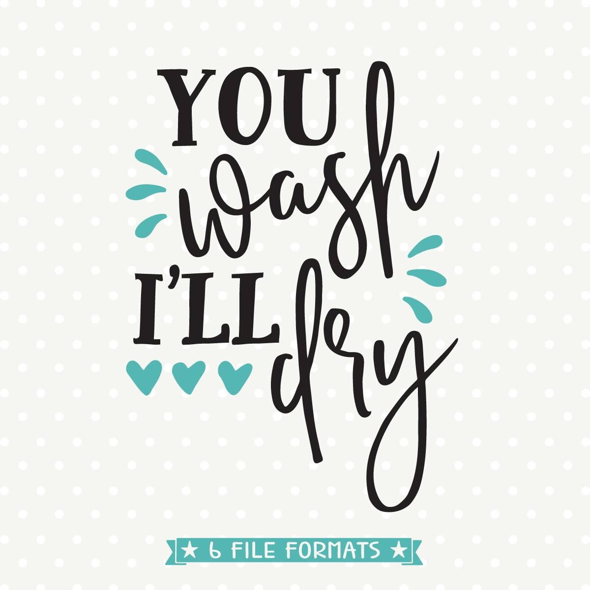 Download You Wash I'll Dry SVG Tea Towel cuttable Kitchen svg