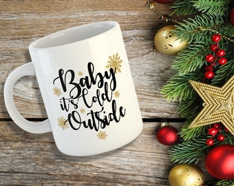 Baby It's Cold Outside-Christmas Mug
