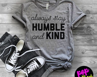 Womens Tshirt | Always Stay Humble and Kind Shirt |Printed Tshirts |Faith Shirts |Southern Style |Tim McGraw Shirt |Womens Graphic Tees X181