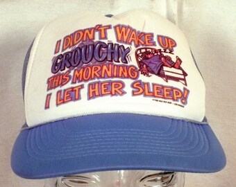 vtg 80s I Didn't Wake Up Grouchy Snapback Trucker Hat Cap mesh/foam