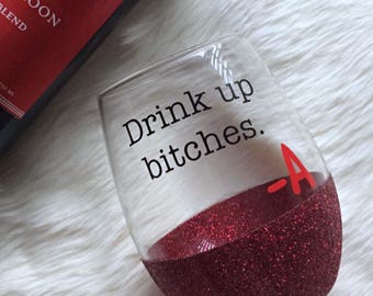 Drink Up Bitches -A Stemless Glitter Wine Glass // Glitter Glass // Stemless Wine Glass // Pretty Little Liars Glass // PLL // Glitter Cup