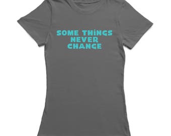 Some Things Never Change Go With The Flow Women's Charcoal T-shirt