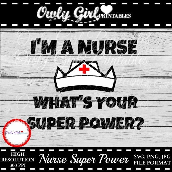 Nurse Super Power Scalable Vector Graphic Cutting File