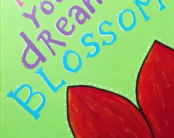 Original Painting: Let Your Dreams Blossom