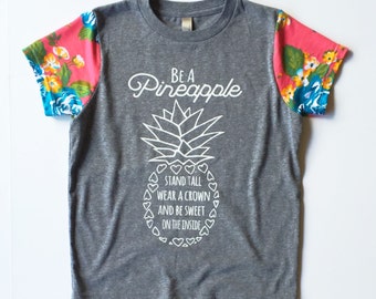 Pineapple T-Shirt Kids, Teen, Be A Pineapple, Stand Tall, Wear a crown, be sweet on the inside
