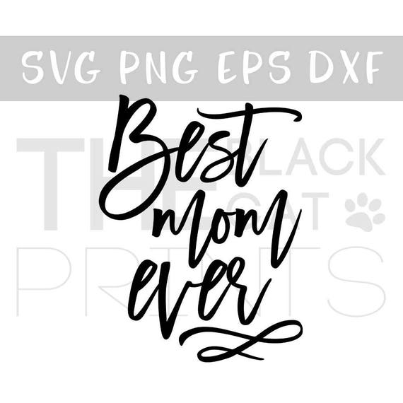 Download Best mom ever svg file DIY svg cutting file Mothers day cut