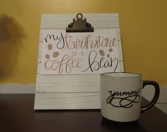 My Birthstone is a Coffee Bean, Customizable