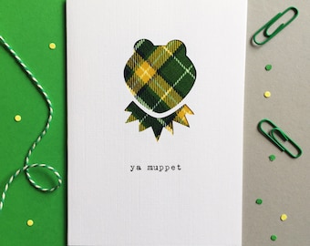 Funny Scottish Card - Scottish Tartan Card - Scottish Slang - Made In Scotland - Tartan - Ya Muppet - Just Because