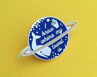 I Know Where My Towel Is Enamel Pin Badge - Hitchhikers Guide To The Galaxy Badge - Douglas Adams Pin - Dont Panic