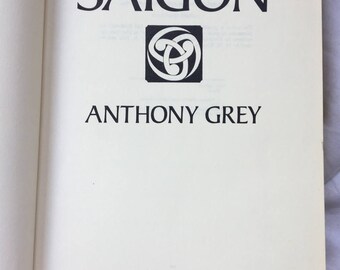 Saigon 1st Edition Anthony Grey