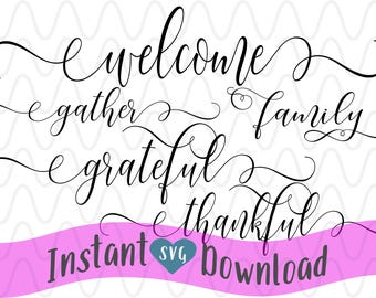 Welcome Thankful Gather Grateful Family Farmhouse Bundle Farm House SVG Design File, Cut File Silhouette and Cricut