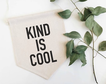 Kind Is Cool Banner, Be Kind, Canvas Wall Banner, Pompom Banner, Kindness Sign, Kindness Quote, Be Kind, Nursery Wall Hanging, Pennant Flag