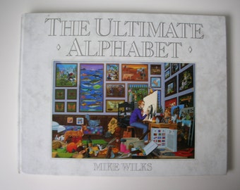 The Ultimate Alphabet book, 1986 Mike Wilks