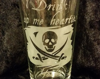 Drink up me Hearties yo Ho Pirate etched pint glass Pirate flag and quote etched glassware skull and crossbones Jolly Roger inspired