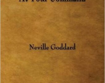 At Your Command the first book ever published by Neville Goddard