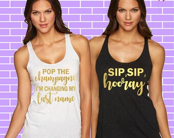 Bachelorette Party Shirts,But First Champagne shirt,Bridesmaid Shirts,Pop the Champagne I'm Changing My Last Name,Bridesmaid Tank Top.